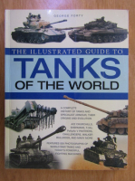 George Forty - The illustrated guide to tanks of the world