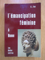 Guy Fau - L'emancipation feminine a Rome