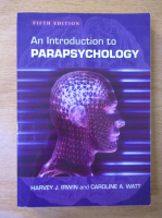 Harvey J. Irwin, Caroline A. Watt - An introduction to parapsychology
