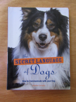 Heather Dunphy - The secret language of dogs. How to communicate with your dog