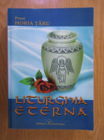 Horia Taru - Liturghia eterna
