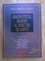 Ioan Mircea Coman - Diagnosticul modern al disectiei de aorta