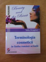 Iulia Draghici - Terminologia cosmeticii in limba romana actuala