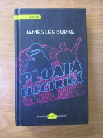 James Lee Burke - Ploaia electrica