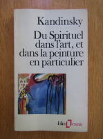 Kandinsky - Du spirituel dans l'art, et dan la peinture en particulier