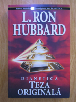 L. Ron Hubbard - Dianetica. Teza originala