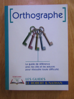 Les guides Le Robert et Nathan. Ortographe