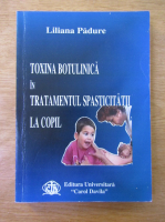 Liliana Padure - Toxina botulinica in tratamentul spasticitatii la copil