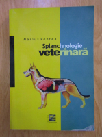 Marius Pentea - Splanchnologie veterinara
