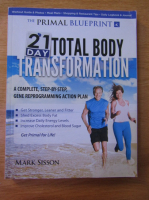 Anticariat: Mark Sisson - 21 day. Total body transformation