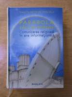 Nicolae Dascalu - Parabola facliei aprinse. Comunicarea religioasa in era informationala