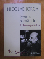Nicolae Iorga  - Istoria romanilor, volumul 2. Oamenii pamantului