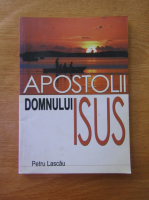 Petru Lascau - Apostolii Domnului Isus