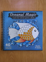 Radu Frasie - Oceanul magic (carte de colorat pentru adulti)