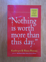 Anticariat: Ross Petras - Nothing is worth more than this day