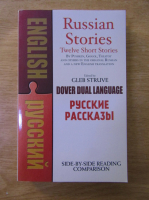Russian stories.Twelve short stories by Pushkin, Gogol, Tolstoy and others (editie bilingva)