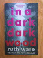 Anticariat: Ruth Ware - In a dark dark wood