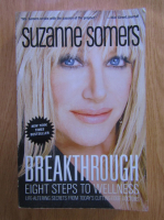 Suzanne Somers - Breakthrough. Eight steps to wellness