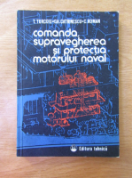 T. Turcoiu, Gh. Catrinescu - Comanda, supravegherea si protectia motorului naval