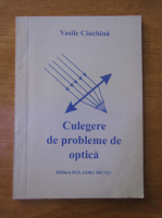 Vasile Ciuchina - Culegere de probleme de optica