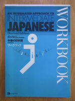 Akira Miura, Naomi Hanaoka McGloin - An integrated approach to intermediate japanese. Workbook