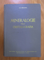 Al. Codarcea - Mineralogie. Volumul 1. Cristalografia