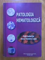 Anca Roxana Lupu - Patologia Hematologica