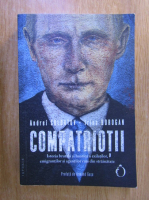 Anticariat: Andrei Soldatov - Compatriotii. Istoria brutala si haotica a exilatilor, emigrantilor si agentilor rusi din strainatate