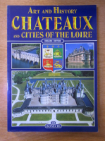 Art and history. Chateaux and cities of the Loire