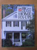 Anticariat: Big book of easy home fix-ups