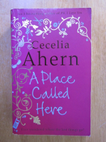Cecelia Ahern - A place called here