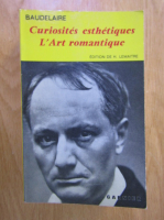 Charles Baudelaire - Curiosites esthetiques. L'art romantique