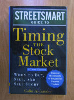 Anticariat: Colin Alexander - Streetsmart guide to: Timing the stock market