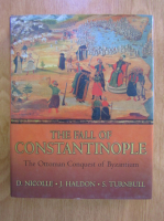 David Nicolle - The fall of Constantinople. The ottoman conquest of Byzantium