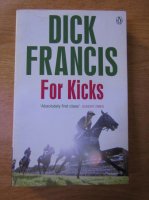 Anticariat: Dick Francis - For kicks