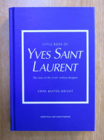 Emma Baxter Wright - Little book of Yves Saint Laurent
