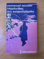 Emmanuel Mounier - Introduction aux existentialismes