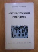 Georges Balandier - Anthropologie politique