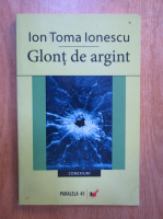 Anticariat: Ion Toma Ionescu - Glont de argint