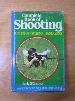 Jack OConnor - Complete book of shooting: rifles, shotguns, handguns