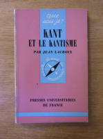 Jean Lacroix - Kant et le kantisme