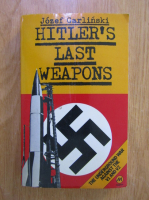 Anticariat: Jozef Garlinski - Hitler's last weapons