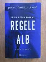 Juan Gomez Jurado - Reina Roja, volumul 3. Regele Alb