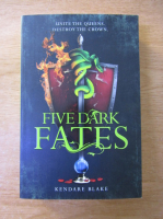 Kendare Blake - Five dark fates