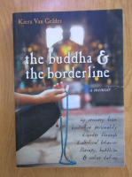 Anticariat: Kiera Van Gelder - The Buddha and the borderline