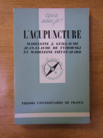 Anticariat: Madeleine J. Guillaume, Jean Claude de Tymowski, Madeleine Fievet Izard - L'acupuncture