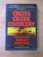 Anticariat: Marjorie Kinnan Rawlings - Cross Creek Cookery