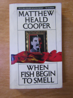 Anticariat: Matthew Heald Cooper - When fish begin to smell