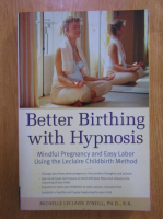 Michelle Leclaire ONeill - Better birthing with hypnosis