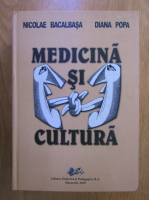 Nicolae Bacalbasa, Diana Popa - Medicina si cultura